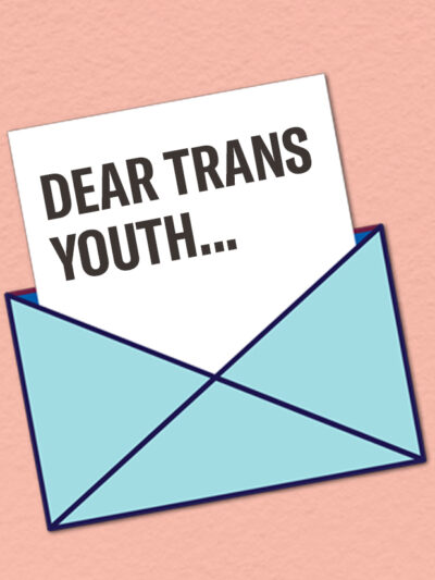 Dear Trans Youth