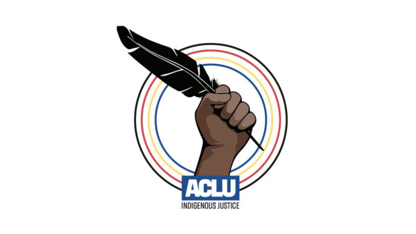 ACLU Indigenous Justice