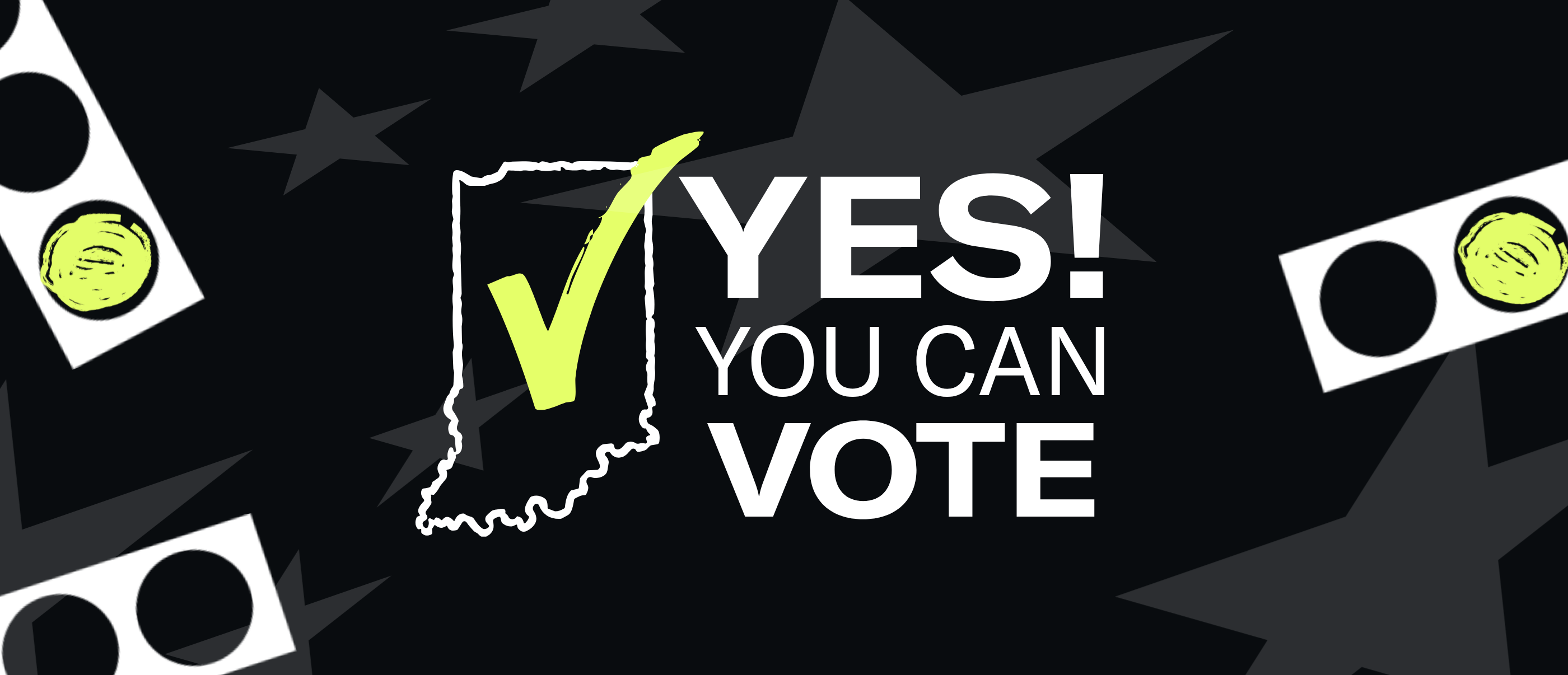 Yes! You Can Vote Campaign Header. Block and neon yellow text with stars and ballot bubbles