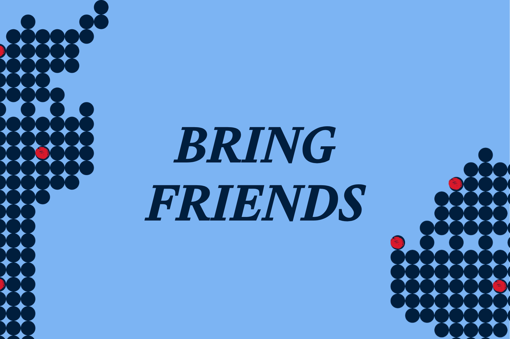 BRING FRIENDS