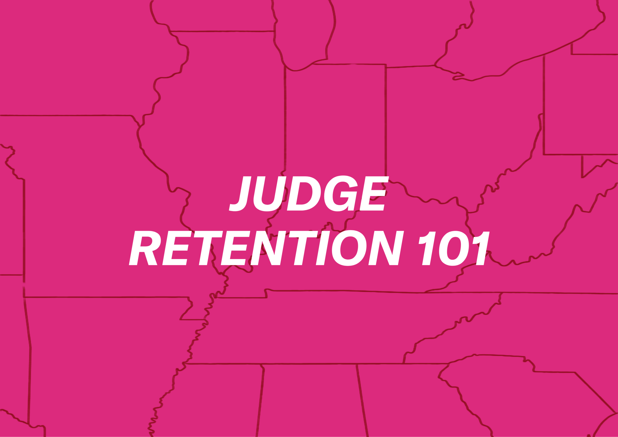 Judge Retention 101