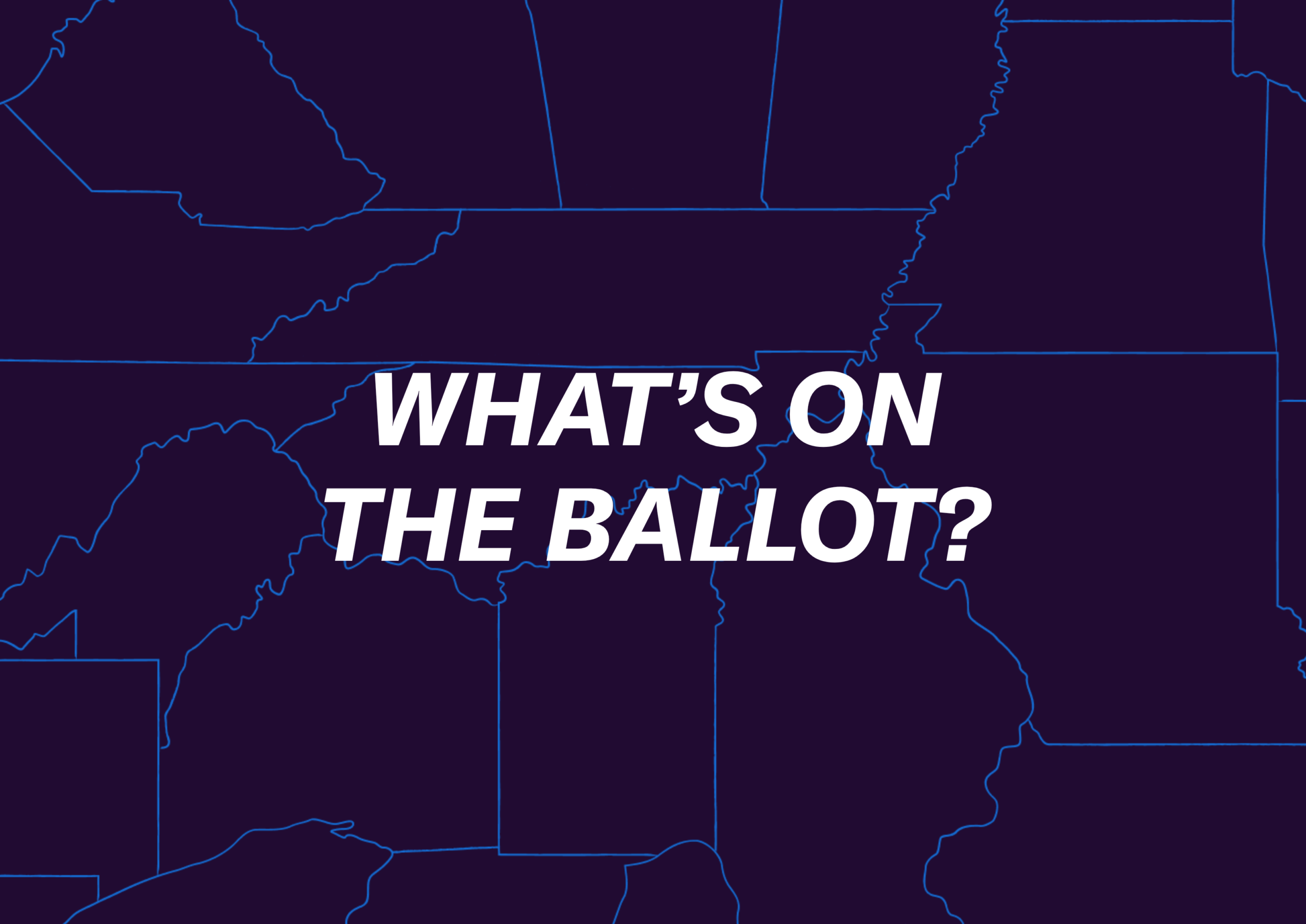 What's on the ballot?