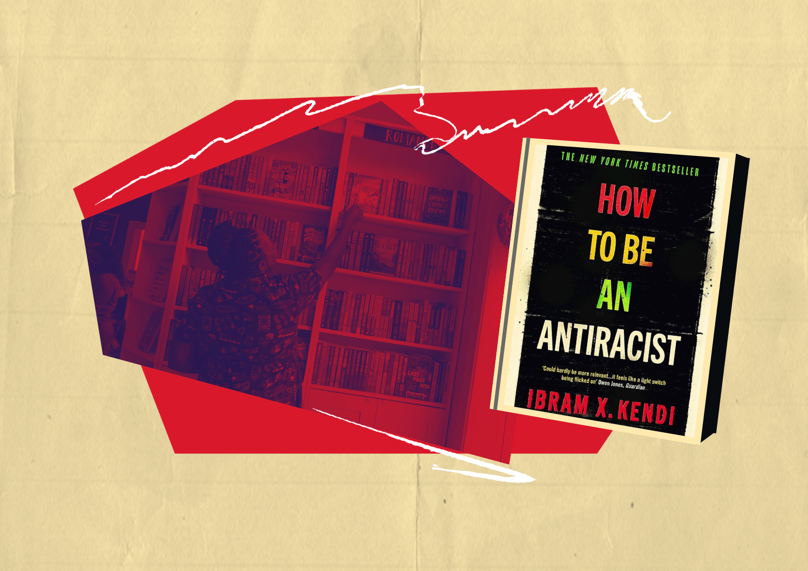 How to be an Antiracist book and an image of a person at a bookshelf.