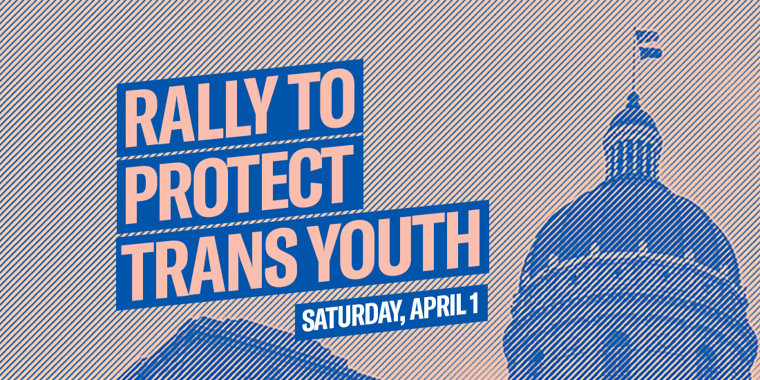 Rally to Protect Trans Youth