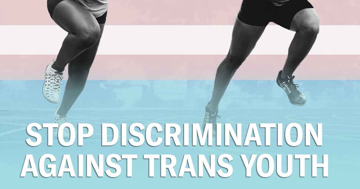 Stop Discrimination Against Trans Youth