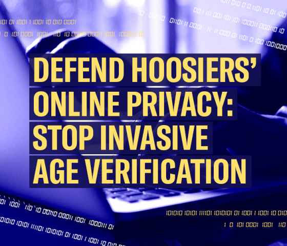 Defend Hoosiers' Online Privacy: Stop Invasive Age Verification